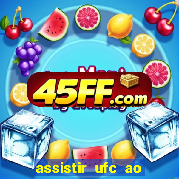 assistir ufc ao vivo futemax